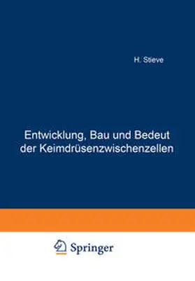 Stieve |  Entwicklung, Bau und Bedeutung der Keimdrüsenzwischenzellen | eBook | Sack Fachmedien