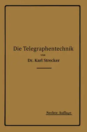Strecker |  Die Telegraphentechnik | eBook | Sack Fachmedien