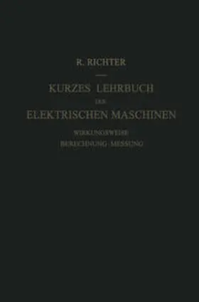 Richter |  Kurzes Lehrbuch der Elektrischen Maschinen | eBook | Sack Fachmedien