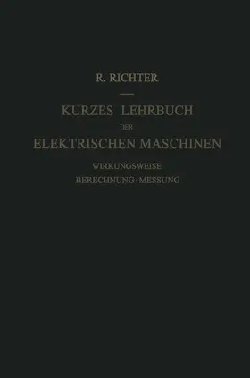 Richter |  Kurzes Lehrbuch der Elektrischen Maschinen | Buch |  Sack Fachmedien