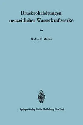 Müller |  Druckrohrleitungen neuzeitlicher Wasserkraftwerke | eBook | Sack Fachmedien
