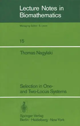 Nagylaki |  Selection in One- and Two-Locus Systems | eBook | Sack Fachmedien