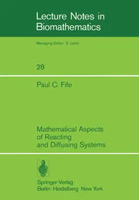 Fife |  Mathematical Aspects of Reacting and Diffusing Systems | eBook | Sack Fachmedien