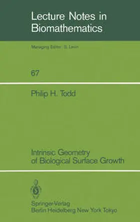 Todd |  Intrinsic Geometry of Biological Surface Growth | eBook | Sack Fachmedien