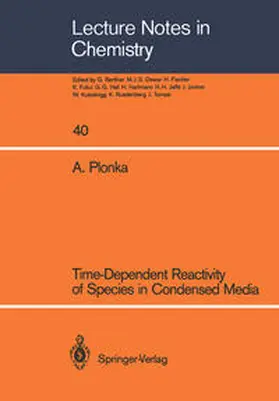 Plonka |  Time-Dependent Reactivity of Species in Condensed Media | eBook | Sack Fachmedien