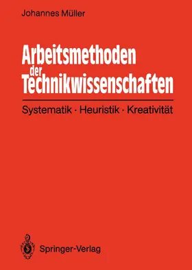 Müller |  Arbeitsmethoden der Technikwissenschaften | Buch |  Sack Fachmedien