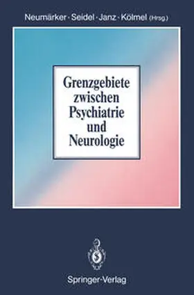 Neumärker / Seidel / Janz |  Grenzgebiete zwischen Psychiatrie und Neurologie | eBook | Sack Fachmedien