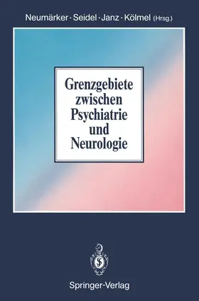 Neumärker / Seidel / Janz |  Grenzgebiete zwischen Psychiatrie und Neurologie | Buch |  Sack Fachmedien
