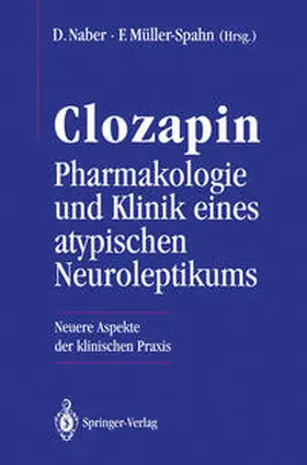 Naber / Müller-Spahn |  Clozapin Pharmakologie und Klinik eines atypischen Neuroleptikums | eBook | Sack Fachmedien