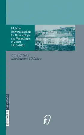 Dummer / Nestle |  85 Jahre Universitätsklinik für Dermatologie und Venerologie Zürich (1916¿2001) | Buch |  Sack Fachmedien