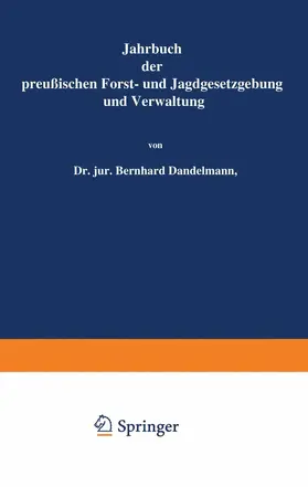 Mundt / Dackelmann |  Jahrbuch der Preußischen Forst- und Jagdgesetzgebung und Verwaltung | Buch |  Sack Fachmedien