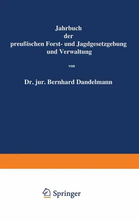 Mundt / Dackelmann |  Jahrbuch der Preußischen Forst- und Jagdgesetzgebung und Verwaltung | Buch |  Sack Fachmedien