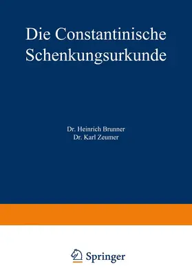 Brunner / Zeumer |  Die Constantinische Schenkungsurkunde | Buch |  Sack Fachmedien