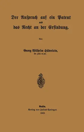 Häberlein |  Der Anspruch auf ein Patent und das Recht an der Erfindung | Buch |  Sack Fachmedien