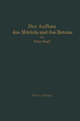 Graf |  Der Aufbau des Mörtels und des Betons | eBook | Sack Fachmedien