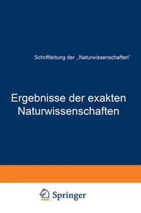 Schriftleitung der "Naturwissenschaften" |  Ergebnisse der exakten Naturwissenschaften | eBook | Sack Fachmedien
