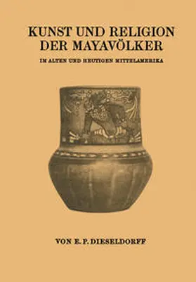 Dieseldorf |  Kunst und Religion der Mayavölker | eBook | Sack Fachmedien