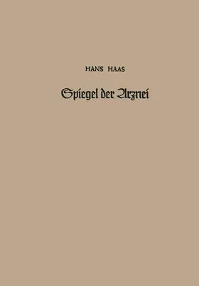 Haas |  Spiegel der Arznei | Buch |  Sack Fachmedien