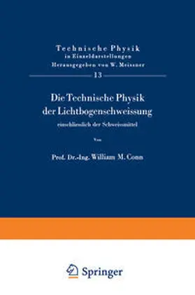 Conn |  Die Technische Physik der Lichtbogenschweissung einschliesslich der Schweissmittel | eBook | Sack Fachmedien