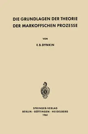 Dynkin |  Die Grundlagen der Theorie der Markoffschen Prozesse | eBook | Sack Fachmedien