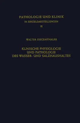Siegentaler |  Klinische Physiologie und Pathologie des Wasser- und Salzhaushaltes mit Besonderer Berücksichtigung der Beziehungen | eBook | Sack Fachmedien