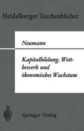 Neumann |  Kapitalbildung, Wettbewerb und ökonomisches Wachstum | eBook | Sack Fachmedien