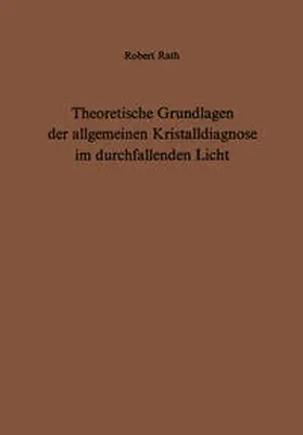 Rath | Theoretische Grundlagen der allgemeinen Kristalldiagnose im durchfallenden Licht | E-Book | sack.de