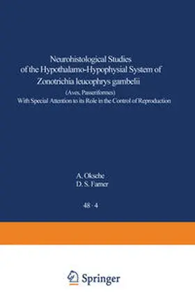 Oksche / Farner | Neurohistological Studies of the Hypothalamo-Hypophysial System of Zonotrichia leucophrys gambelii (Aves, Passeriformes) | E-Book | sack.de