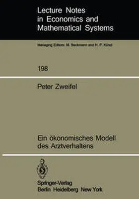 Zweifel |  Ein ökonomisches Modell des Arztverhaltens | eBook | Sack Fachmedien