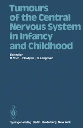 Voth / Gutjahr / Langmaid |  Tumours of the Central Nervous System in Infancy and Childhood | eBook | Sack Fachmedien