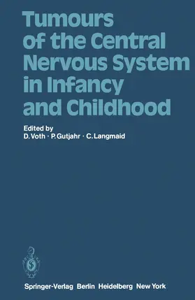 Voth / Gutjahr / Langmaid |  Tumours of the Central Nervous System in Infancy and Childhood | Buch |  Sack Fachmedien