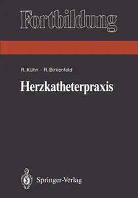 Kühn / Birkenfeld |  Herzkatheterpraxis | eBook | Sack Fachmedien