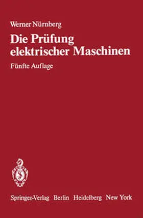 Nürnberg |  Die Prüfung elektrischer Maschinen und die Untersuchung ihrer magnetischen Felder | eBook | Sack Fachmedien