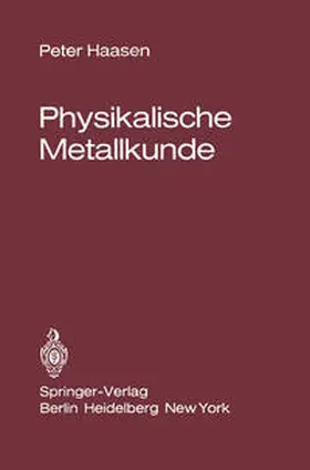 Haasen |  Physikalische Metallkunde | eBook | Sack Fachmedien