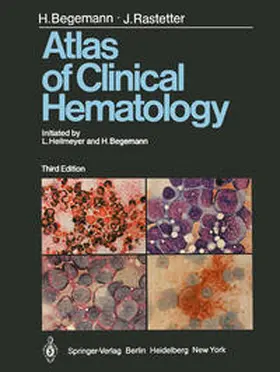 Heilmeyer / Begemann / Rastetter |  Atlas of Clinical Hematology | eBook | Sack Fachmedien