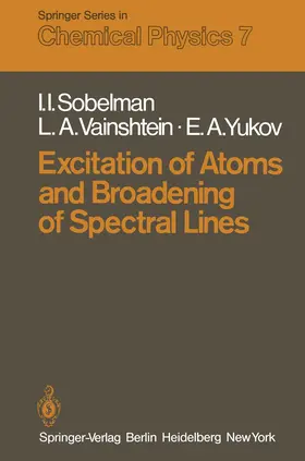 Sobelman / Yukov / Vainshtein |  Excitation of Atoms and Broadening of Spectral Lines | Buch |  Sack Fachmedien