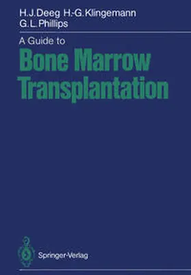 Deeg / Klingemann / Phillips |  A Guide to Bone Marrow Transplantation | eBook | Sack Fachmedien