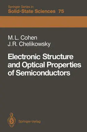 Cohen / Chelikowsky |  Electronic Structure and Optical Properties of Semiconductors | eBook | Sack Fachmedien