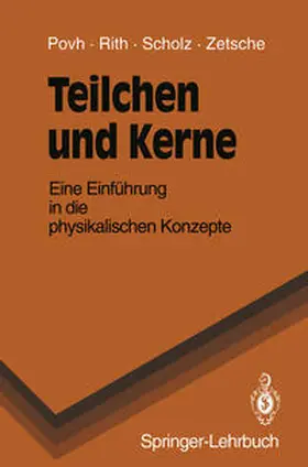 Povh / Rith / Scholz |  Teilchen und Kerne | eBook | Sack Fachmedien
