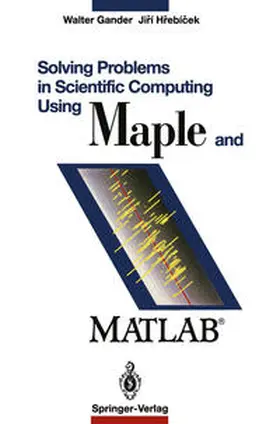 Gander / Hrebicek |  Solving Problems in Scientific Computing Using Maple and Matlab® | eBook | Sack Fachmedien