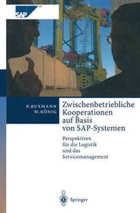Buxmann / König |  Zwischenbetriebliche Kooperationen auf Basis von SAP-Systemen | eBook | Sack Fachmedien