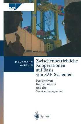 König / Buxmann |  Zwischenbetriebliche Kooperationen auf Basis von SAP-Systemen | Buch |  Sack Fachmedien