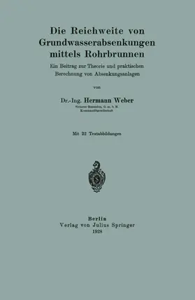 Weber |  Die Reichweite von Grundwasserabsenkungen mittels Rohrbrunnen | Buch |  Sack Fachmedien