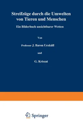 Uexküll / Kriszat / Loewen |  Streifzüge durch die Umwelten von Tieren und Menschen Ein Bilderbuch unsichtbarer Welten | Buch |  Sack Fachmedien