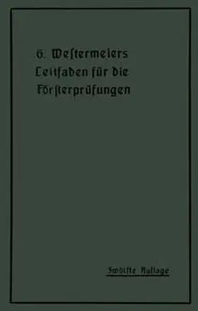 Müller |  Westermeiers Leitfaden für die Försterprüfungen | Buch |  Sack Fachmedien