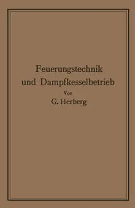 Herberg |  Handbuch der Feuerungstechnik und des Dampfkesselbetriebes | Buch |  Sack Fachmedien