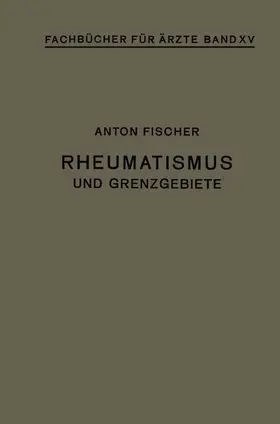 Fischer | Rheumatismus und Grenzgebiete | Buch | 978-3-642-98688-8 | www2.sack.de
