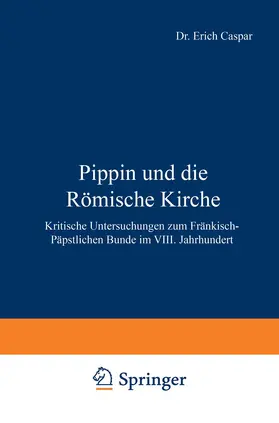 Caspar |  Pippin und die Römische Kirche | Buch |  Sack Fachmedien