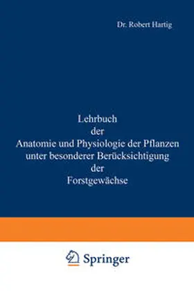 Hartig |  Lehrbuch der Anatomie und Physiologie der Pflanzen mit besonderer Berücksichtigung der Forstgewächse | eBook | Sack Fachmedien