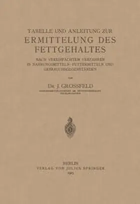 Großfeld |  Tabelle und Anleitung zur Ermittelung des Fettgehaltes nach vereinfachtem Verfahren in Nahrungsmitteln • Futtermitteln und Gebrauchsgegenständen | eBook | Sack Fachmedien